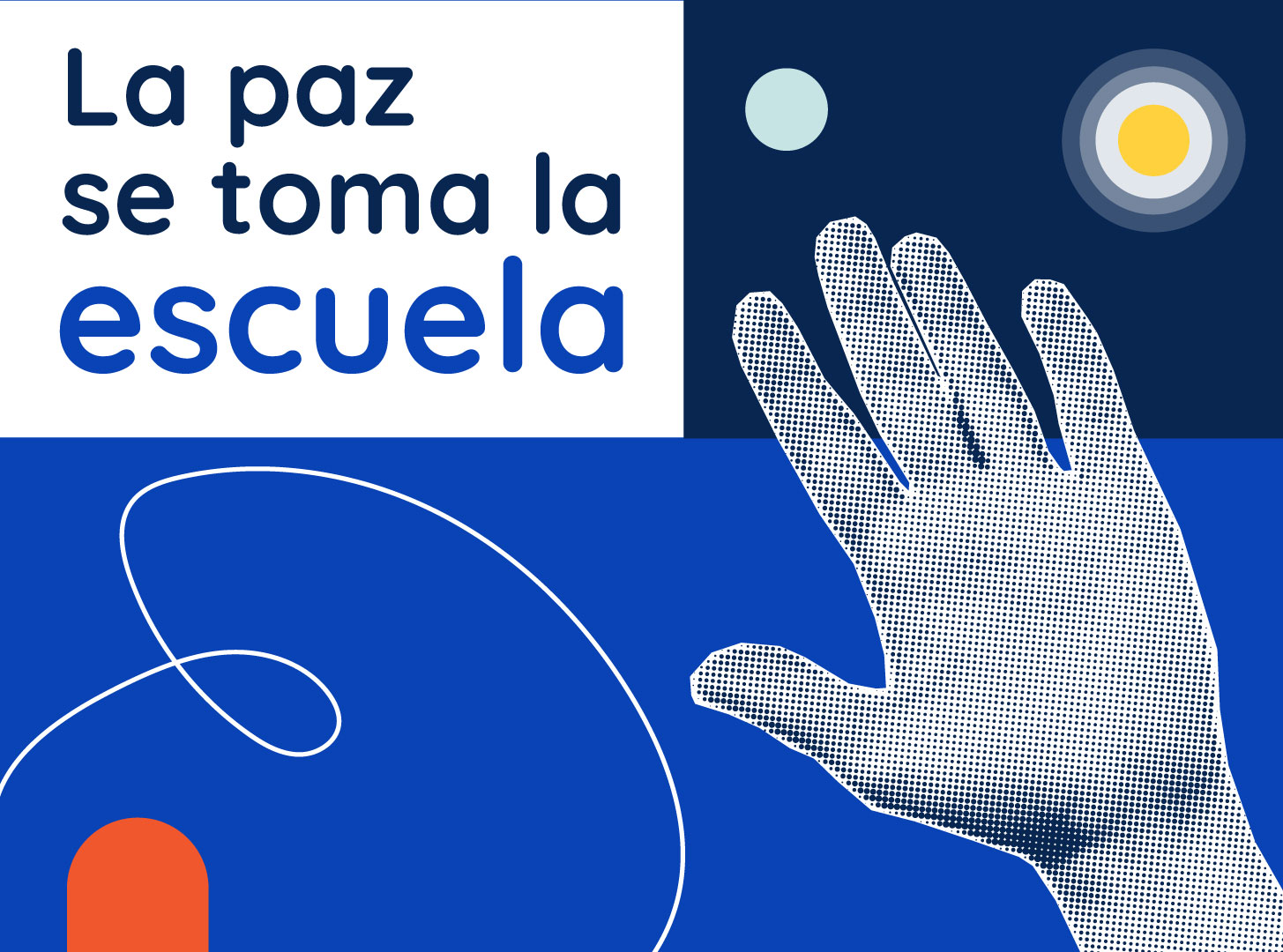 Portada dividida en cuadrantes de colores: en la parte superior izquierda, fondo blanco con el texto "La paz se toma la escuela" (las dos primeras líneas en azul marino y "escuela" en azul brillante); en la superior derecha, fondo azul marino oscuro con un pequeño círculo celeste y un ícono circular concéntrico en gris con centro amarillo (como un sol o diana). En la mitad inferior, fondo azul brillante con una línea blanca ondulada tipo lazo, una forma naranja en la esquina inferior izquierda, y una gran i