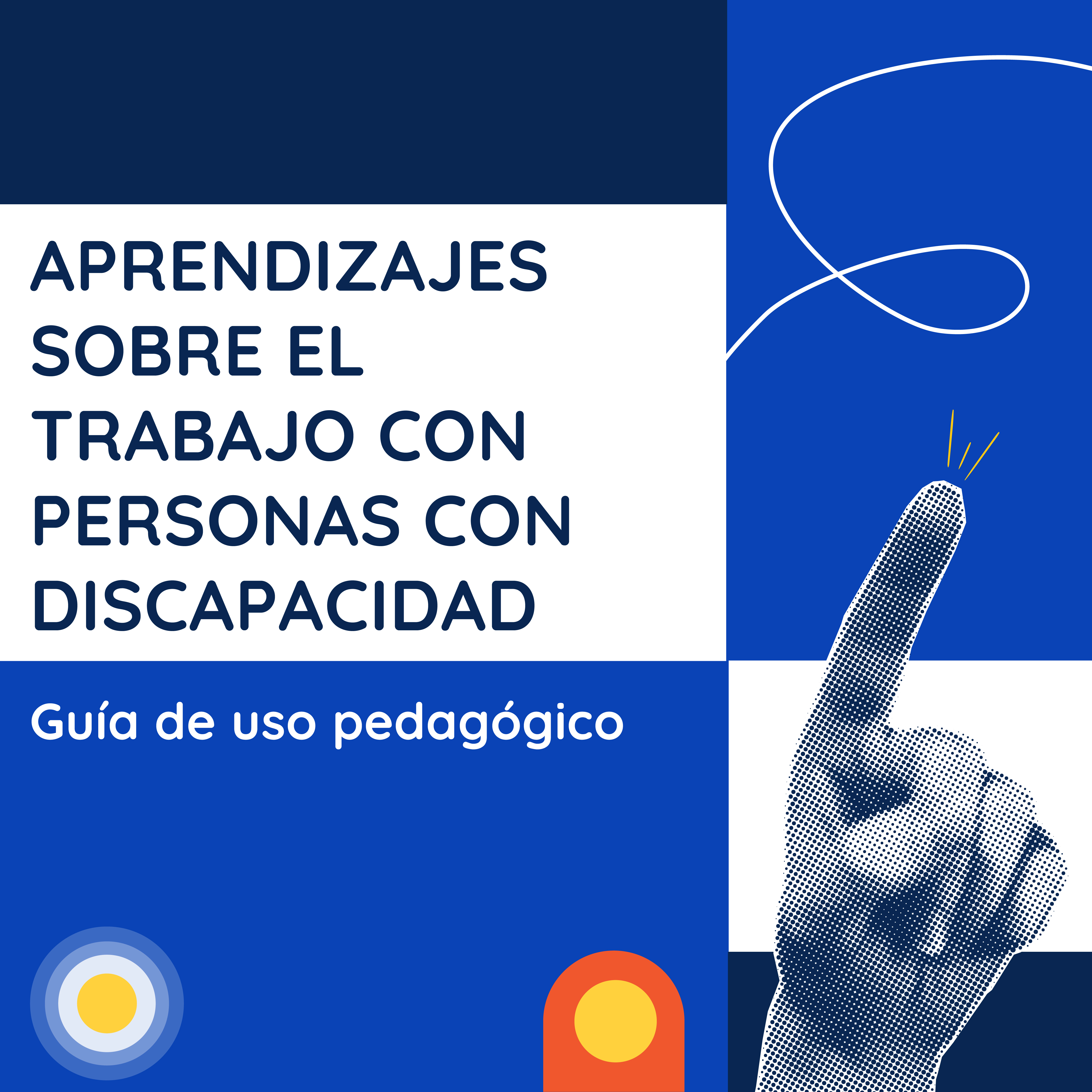 Fondo azul con título alineado a la izquierda con la inscripción "Aprendizajes sobre el trabajo con personas con discapacidad”. A la derecha resalta la ilustración de una mano con el dedo índice extendido señalando al frente y los otros dedos recogidos.