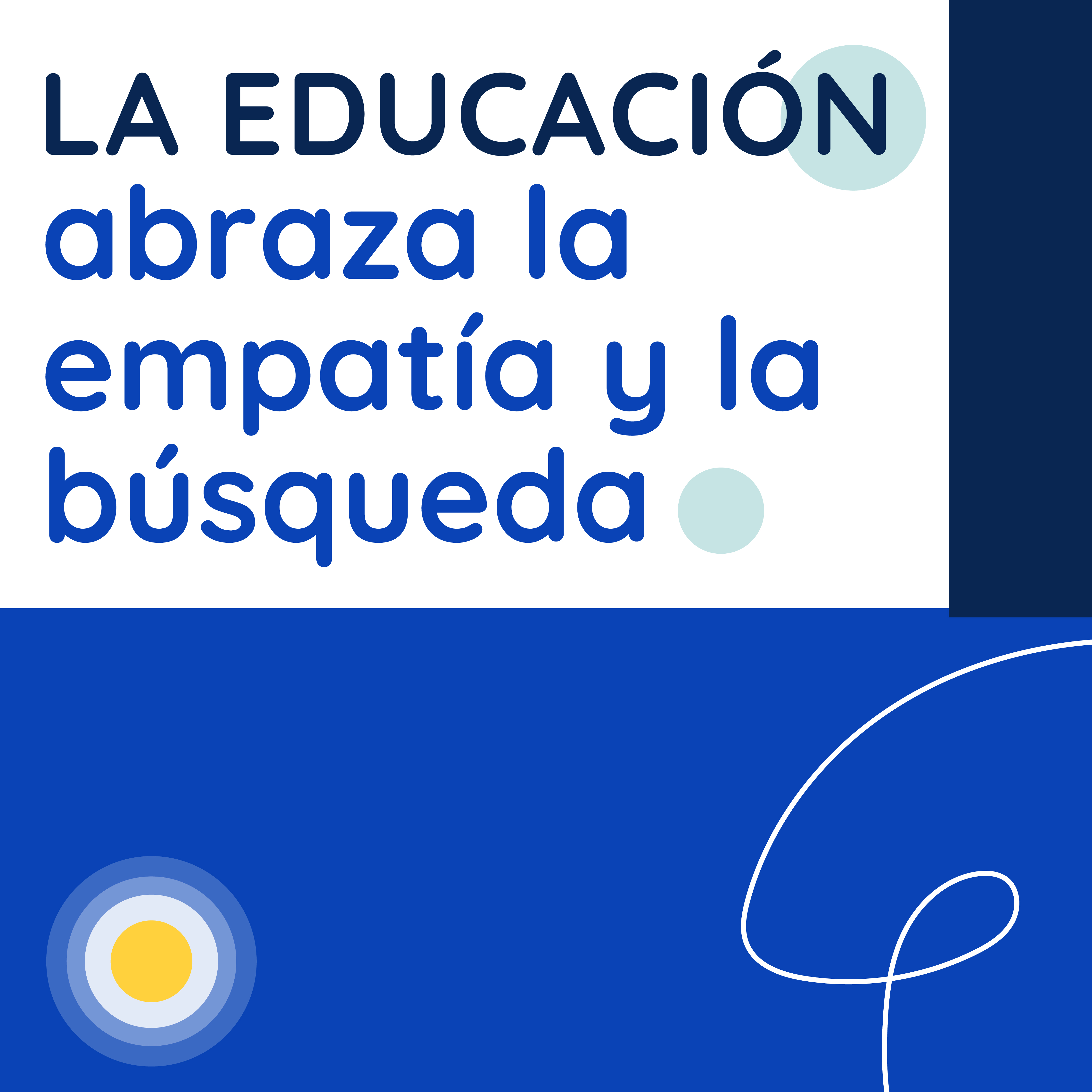 Portada dividida en dos mitades horizontales: la superior en blanco con el texto "LA EDUCACIÓN abraza la empatía y la búsqueda" (el primer renglón en azul marino y mayúsculas, el resto en azul brillante), acompañado de dos círculos celestes decorativos; en la esquina superior derecha hay una franja azul marino oscuro. La mitad inferior es azul brillante, con una línea blanca ondulada tipo lazo a la derecha y, en la esquina inferior izquierda, un ícono circular concéntrico en tonos azules con centro amarillo