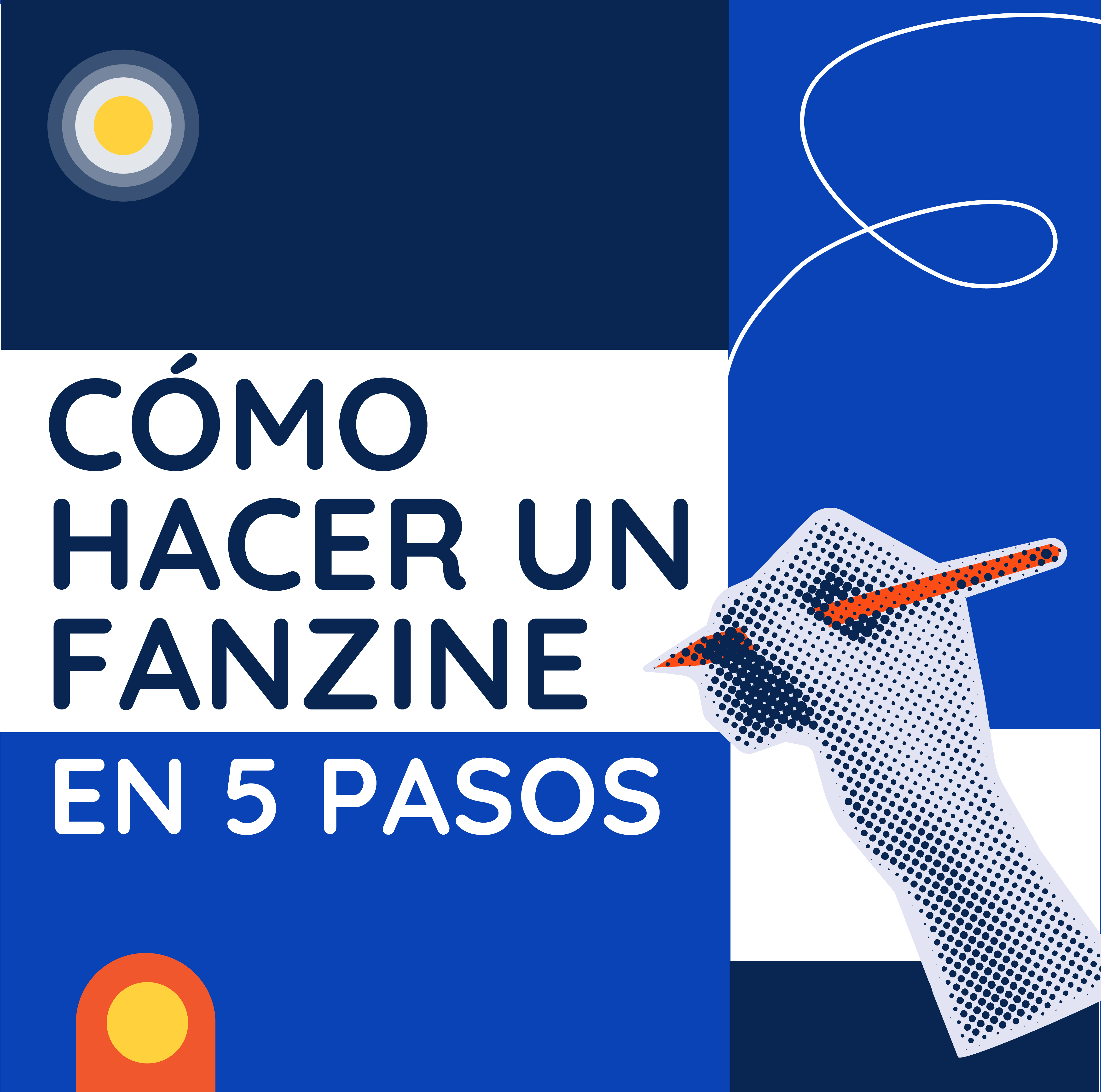 Portada azul con el texto "Cómo hacer un fanzine en 5 pasos" e ilustración de una mano con textura de puntos sosteniendo un lápiz naranja, junto a círculos concéntricos decorativos y una línea blanca ondulada.