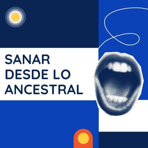 Portada en azul marino y azul eléctrico con franja blanca central que lleva el título "Sanar desde lo ancestral". A la derecha, una forma orgánica con textura de semitono que sugiere una boca abierta. Círculos concéntricos decorativos en las esquinas y una línea blanca ondulada arriba a la derecha.