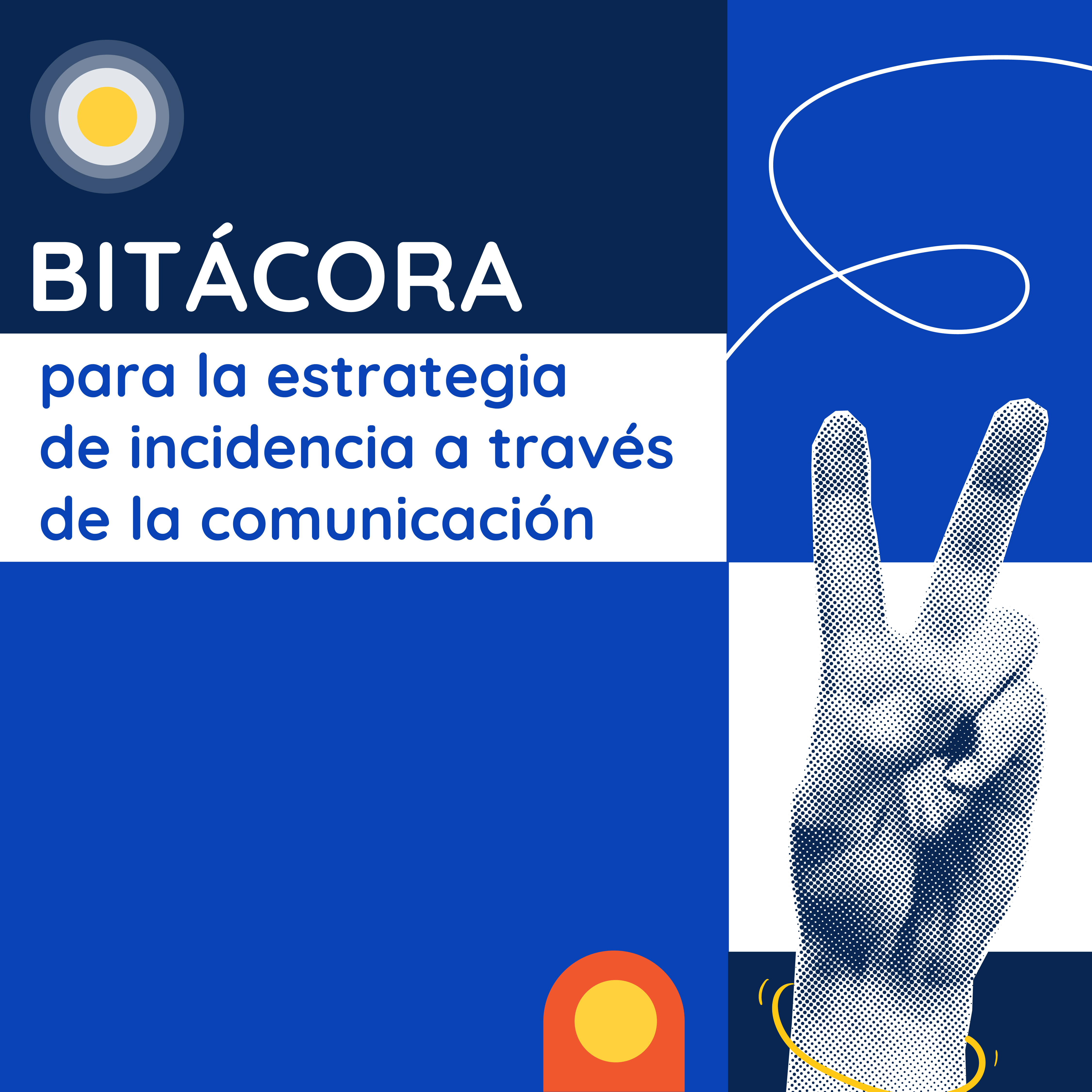 Fondo azul con título alineado a la izquierda con la inscripción "Bitácora para la estrategia de incidencia a través de la comunicación". A la derecha resalta la ilustración de una mano haciendo el símbolo de la victoria o paz con los dedos índice y medio extendidos.