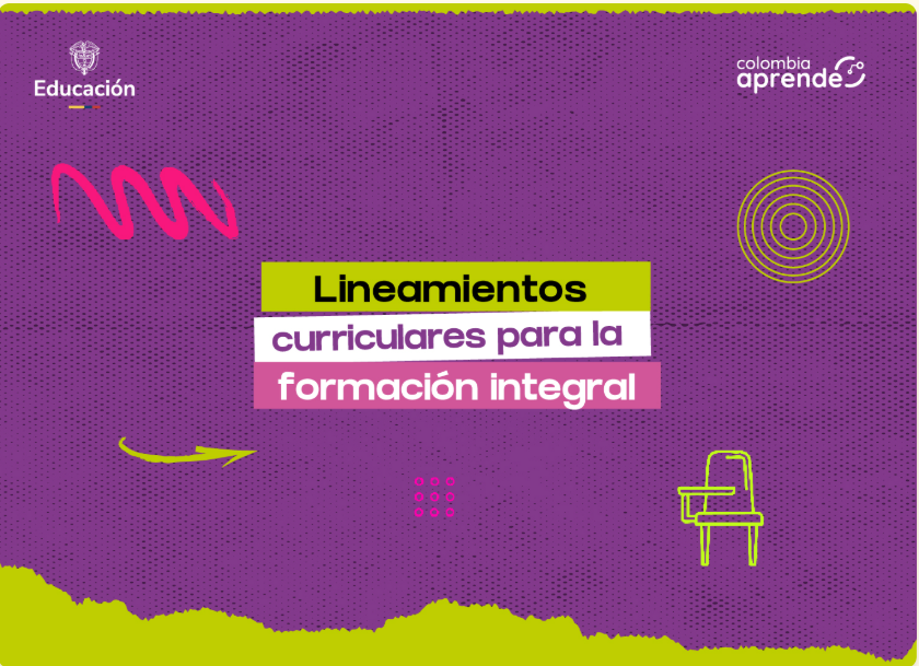 Imagen morada con texto: «Lineamientos curriculares para la formación integral». Incluye los logos del Ministerio de Educación de Colombia y Colombia Aprende.