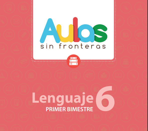 Portada de material educativo. Dice "Aulas sin fronteras" con letras de colores sobre fondo blanco. Debajo, sobre fondo verde con iconos científicos, "Lenguaje 6" y "UNIDAD 1". Un ícono de libros en medio.