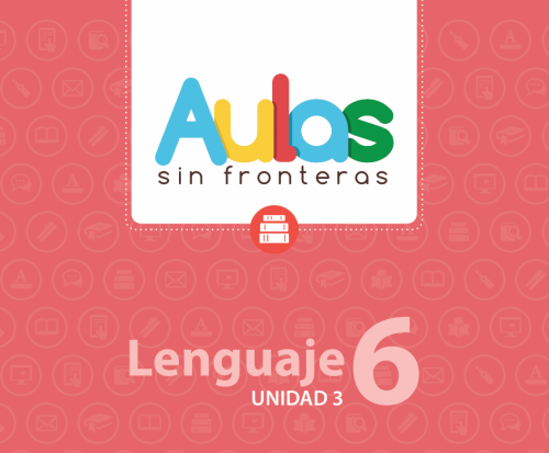 Portada del libro Aulas sin fronteras, Lenguaje 6, Unidad 3. Muestra el título en colores y fondo rosa con iconos educativos.