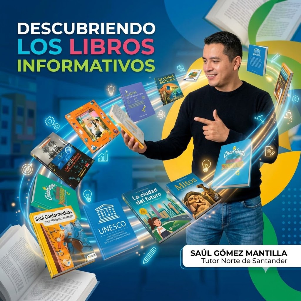 Afiche con el título "DESCUBRIENDO LOS LIBROS INFORMATIVOS". Muestra a Saúl Gómez (Tutor Norte de Santander) sonriendo y sosteniendo un libro. Varios libros flotan a su alrededor con líneas luminosas.