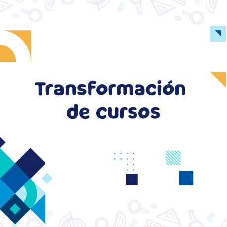 Diseño gráfico que dice "Transformación de cursos" en letras azules grandes y oscuras. Hay elementos geométricos de colores amarillo, azul claro y azul oscuro dispersos en las esquinas de la imagen.