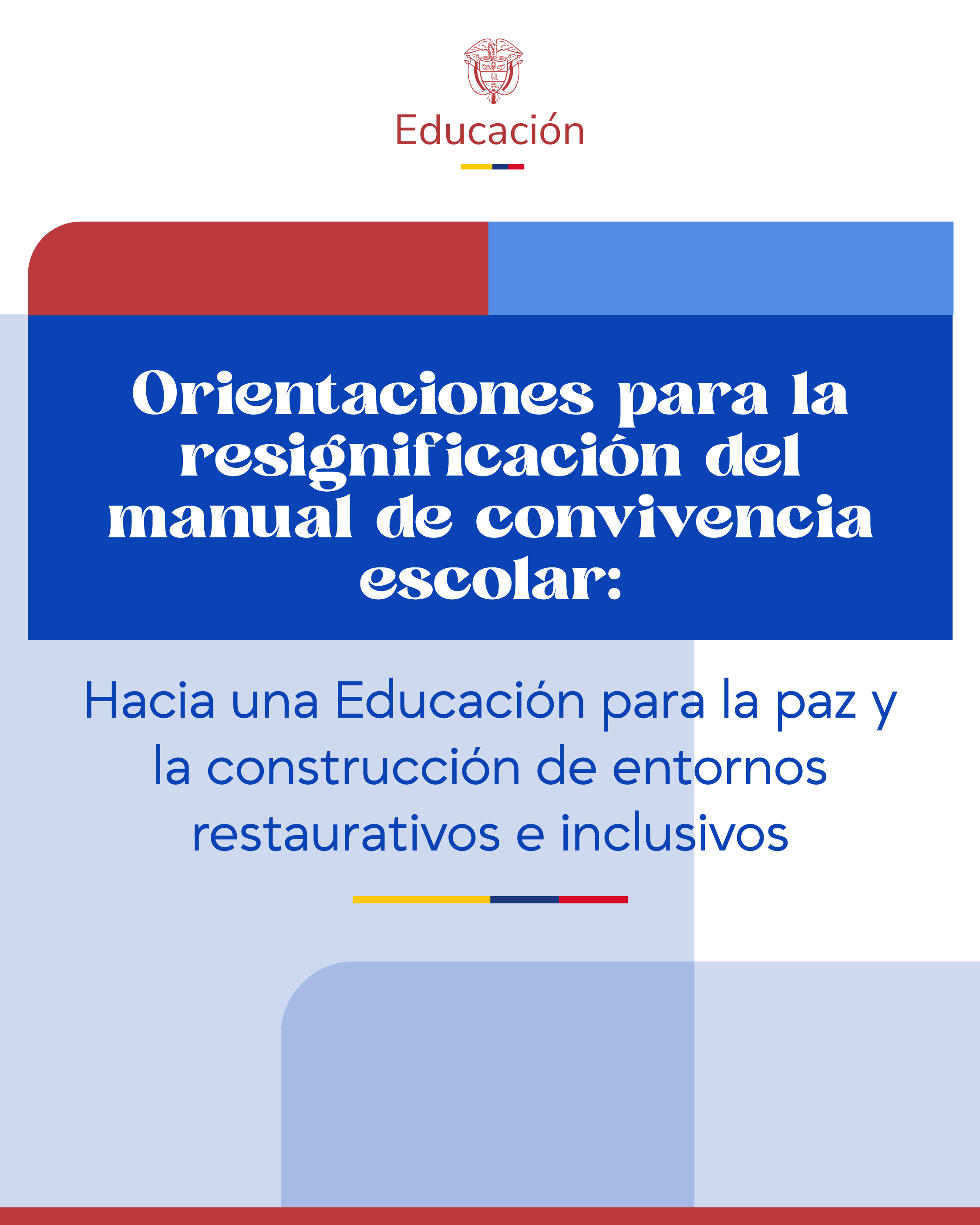 Imagen con fondo claro e insignias oficiales en la parte superior. En el centro, sobre un franja azul rectangular, resalta en letras blancas el título principal: "Orientaciones para la resignificación del manual de convivencia escolar". Debajo, sobre el fondo azul claro, se lee el subtítulo en letras azules: "Hacia una Educación para la paz y la construcción de entornos restaurativos e inclusivos".