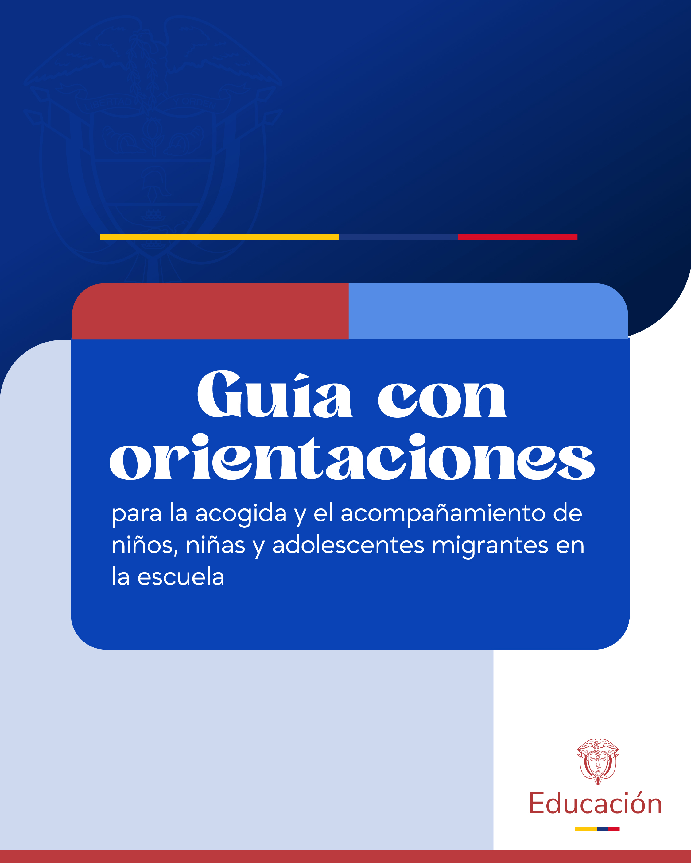 Portada azul y blanca con base roja que muestra un recuadro central con el título "Guía con orientaciones" y el subtítulo para la acogida de estudiantes migrantes. Incluye franjas con los colores patrios amarillo, azul y rojo, junto con el logo institucional de Educación en la esquina inferior derecha.