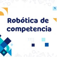 Imagen con texto: Robótica de competencia