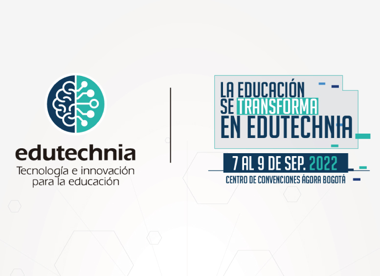 Letrero de fondo blanco con letras negras y azules que dice: La educación se transforma en Edutechnia, del 7 al 9 de septiembre 2022. Centro de Convenciones Ágora, Bogotá